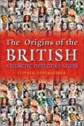 The Origins of the British : A Genetic Detective Story: the Surprising Roots of the English, Irish, Scottish, and Welsh