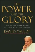The Power and the Glory: Inside the Dark Heart of John Paul II's Vatican
