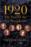 1920: The Year of the Six Presidents