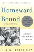 Homeward Bound: American Families in the Cold War Era