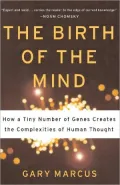 The Birth of the Mind: How a Tiny Number of Genes Creates The Complexities of Human Thought