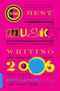 Da Capo Best Music Writing 2006: The Year's Finest Writing on Rock, Hip-Hop, Jazz, Pop, Country, & More