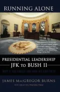 Running Alone: Presidential Leadership from JFK to Bush II