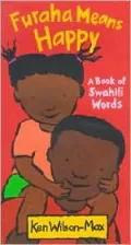 Furaha Means Happy: A Book of Swahili Words