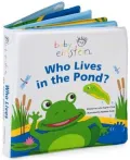 Who Lives in the Pond?: A Splash and Giggle Bath Book