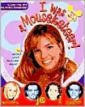 I Was a Mouseketeer!