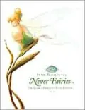 In the Realm of the Never Fairies: A Guide to Pixie Hollow