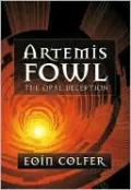 Artemis Fowl; The Opal Deception