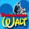 Discovering Walt : The Magical Life of Walt Disney