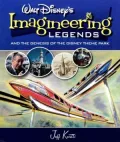 Walt Disney's Imagineering Ledgends and the Genesis of the Disney Theme Park