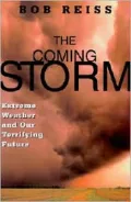 The Coming Storm: Extreme Weather and Our Terrifying Future