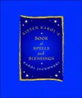 Sister Karol's Book of Spells and Blessings