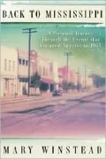 Back to Mississippi: A Personal Journey through the Events That Changed America in 1964