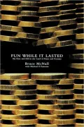Fun While It Lasted: My Rise And Fall In The Land Of Fame And Fortune