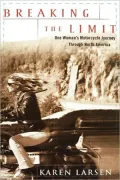 Breaking The Limit: One Woman'S Motorcycle Journey Through North America