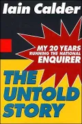 The Untold Story: My 20 Years Running the National Enquirer