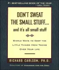 Don't Sweat the Small Stuff...and It's All Small Stuff: Simple Ways to Keep the Little Things from Taking Over Your Life