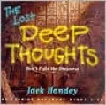 The Lost Deep Thoughts: Don't Fight the Deepness