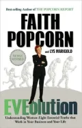 Eveolution: Understanding Women--Eight Essential Truths That Work In Your Business And Your Life