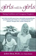 Girls Will Be Girls: Raising Confident and Courageous Daughters