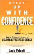 Speak Up With Confidence: How To Prepare, Learn, And Deliver Effective Speeches