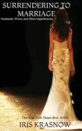 Surrendering to Marriage: Husbands, Wives, and Other Imperfections