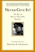Never Give In!: The Best of Winston Churchill's Speeches