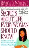 Secrets about Life Every Woman Should Know: Ten Principles for Total Emotional and Spiritual Fulfillment