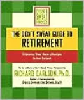 Don't Sweat Guide to Retirement: Enjoying Your New Life Style to the Fullest
