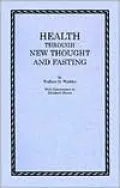 Health through New Thought and Fasting