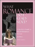 What Romance Do I Read Next? : A Reader's Guide to Recent Romance Fiction