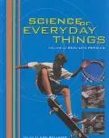 Science of Everyday Things: Real Life Physics, Vol. 2