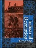 Industrial Revolution, Almanac (Industrial Revolution Reference Library)