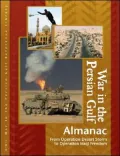 War in the Persian Gulf Almanac: From Operation Desert Storm to Operation Iraqi Freedom