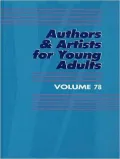 Authors and Artists for Young Adults, Vol. 78