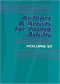 Authors and Artists for Young Adults, Vol. 84
