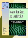 Designing Work Groups, Jobs, and Work Flow