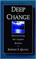 Deep Change: Discovering the Leader Within