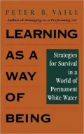 Learning as a Way of Being: Strategies for Survival in a World of Permanent White Water