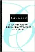The Chairperson's Role as Servant-Leader to the Board; Effective Board Governance, Vol. 4
