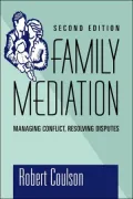 Family Mediation: Managing Conflict, Resolving Disputes