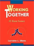 Working Together: 55 Team Games