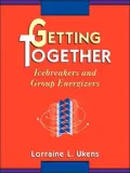 Getting Together: Icebreakers and Group Energizers