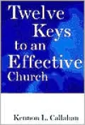 Twelve Keys to an Effective Church