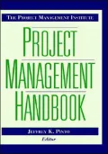 The Project Management Institute Project Management Handbook