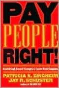 Pay People Right!: Breakthrough Reward Strategies to Create Great Companies