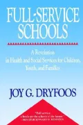 Full-Service Schools : A Revolution in Health and Social Services for Children, Youth, and Families
