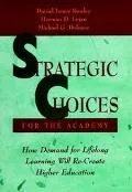 Strategic Choices for the Academy How Demand for Lifelong Learning Will Re-Create Higher Edu...