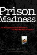 Prison Madness: The Mental Health Crisis Behind Bars and What We Must Do about It