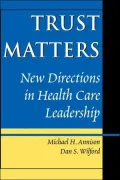 Trust Matters: New Directions in Health Care Leadership